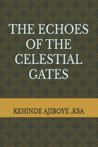 Echoes Of The Celestial Gate