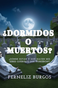 ¿Dormidos Ó Muertos?