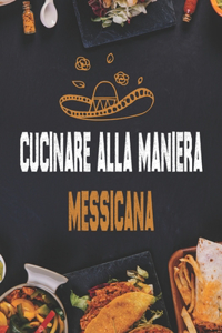 Cucinare alla maniera messicana