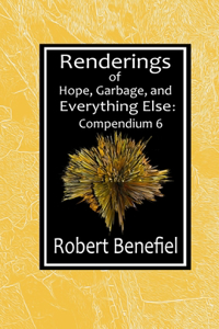 Renderings of Hope, Garbage, and Everything Else