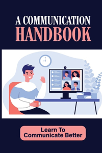 A Communication Handbook