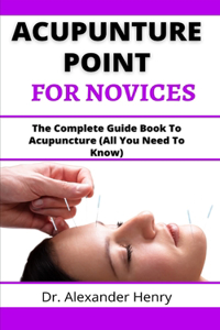 Acupuncture Point For Novices