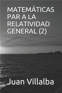 Matemáticas Par a la Relatividad General (2)