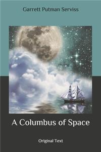 A Columbus of Space