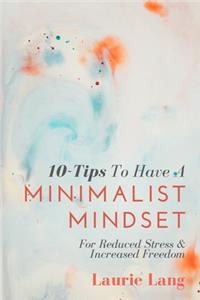 10-Tips To Have A Minimalist Mindset