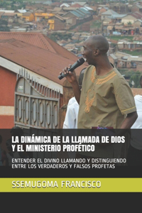 Dinámica de la Llamada de Dios Y El Ministerio Profético