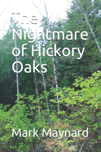 The Nightmare of Hickory Oaks