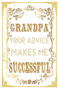 Grandpa Your Advice Makes Me Successful