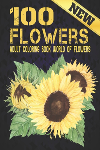 New 100 Flowers Adult Coloring Book World
