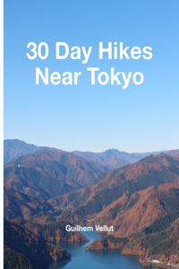 30 Day Hikes Near Tokyo