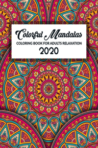 Colorful Mandalas Coloring Book For Adults Relaxation
