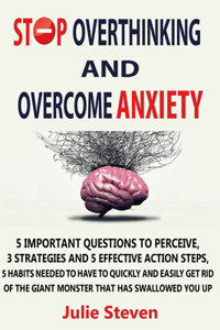 Stop Overthinking And Overcome Anxiety