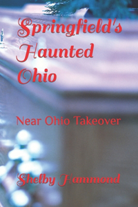 Springfield's Haunted Ohio