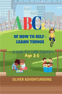 ABCs OF HOW TO SELF-LEARN THINGS