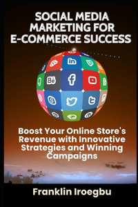 Social Media Marketing for E-Commerce Success