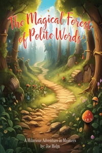 Magical Forest of Polite Words: A Hilarious Adventure in Manners