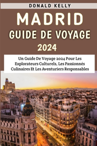 Madrid Guide De Voyage 2024