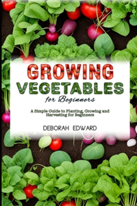 Growing Vegetables for Beginners
