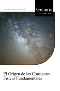 Origen de las Constantes Físicas Fundamentales
