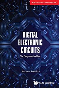 Digital Electronic Circuits- The Comprehensive View