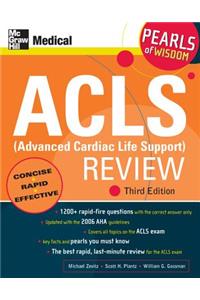 ACLS (Advanced Cardiac Life Support) Review: Pearls of Wisdom, Third Edition