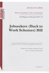 Jobseekers (Back to Work Schemes) Bill: 12th Report of Session 2012-13