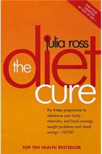 Diet Cure: The 8-Step Programme to Rebalance Your Body Chemistry, End Food Cravings, Weight Problems and Mood Swings - Now!