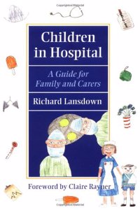 Children in Hospital: A Guide for Family and Carers