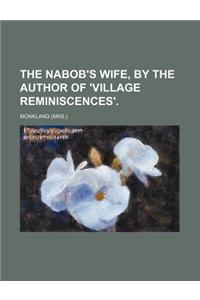 The Nabob's Wife, by the Author of 'Village Reminiscences'.