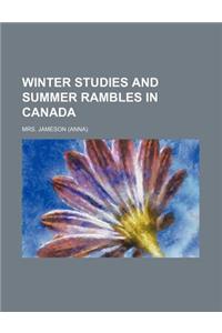 Winter Studies and Summer Rambles in Canada (Volume 2)