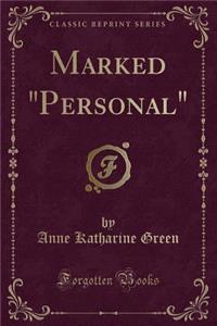 Marked Personal (Classic Reprint)