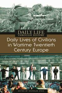 Daily Lives of Civilians in Wartime Twentieth-Century Europe