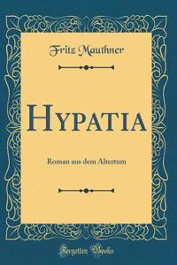 Hypatia: Roman Aus Dem Altertum (Classic Reprint)