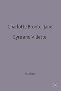 Charlotte Bronte: Jane Eyre and Villette