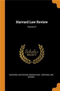 Harvard Law Review; Volume 27