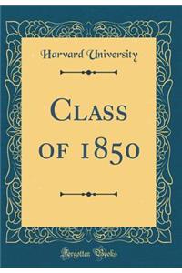 Class of 1850 (Classic Reprint)
