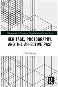 Heritage, Photography, and the Affective Past