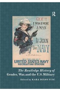 Routledge History of Gender, War, and the U.S. Military