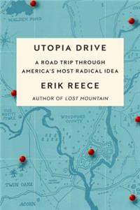 Utopia Drive: A Road Trip Through America's Most Radical Idea