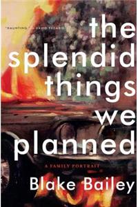 The Splendid Things We Planned