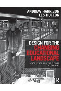 Design for the Changing Educational Landscape