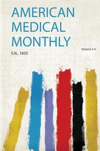 American Medical Monthly Volume 3-4