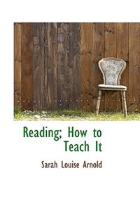 Reading; How to Teach It