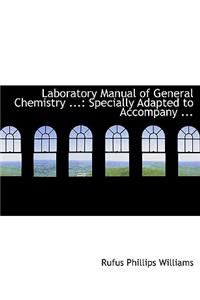 Laboratory Manual of General Chemistry ...