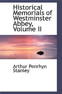 Historical Memorials of Westminster Abbey, Volume II