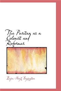 The Puritan as a Colonist and Reformer
