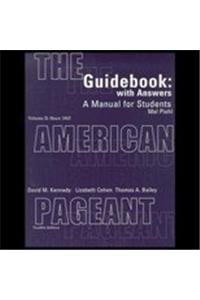 Guidebook, Volume II for Kennedy/Cohen/Bailey S the American Pageant: A History of the Republic, 12th