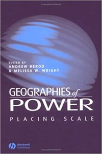 Geographies of Power: Theory and Praxis