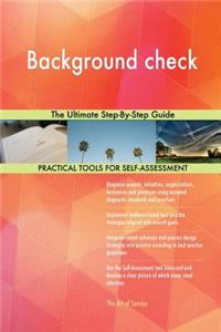 Background check The Ultimate Step-By-Step Guide