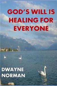 God's Will is Healing for Everyone